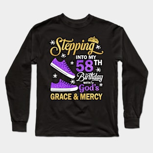 Stepping Into My 58th Birthday With God's Grace & Mercy Bday Long Sleeve T-Shirt